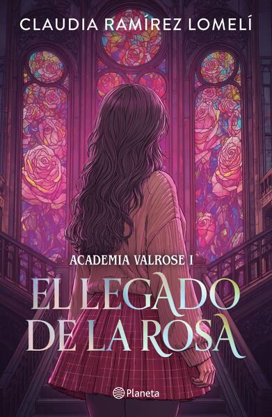 Portada el legado de la rosa de Claudia Ramírez Lomelí